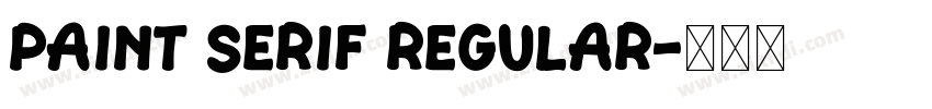 Paint serif regular字体转换 Paint serif regular字体转换